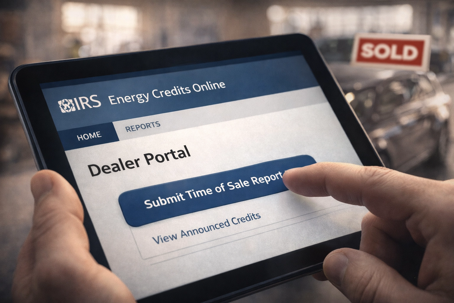 A tablet screen showing the IRS Energy Credits Online portal where dealers register the time-of-sale report.